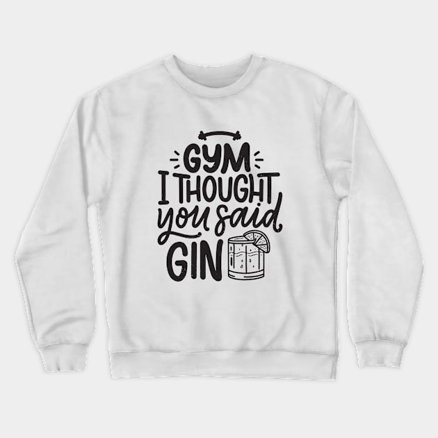 Gym or Gin Crewneck Sweatshirt by Magniftee